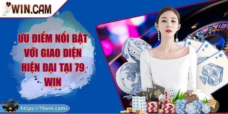 79Win - Cổng Game Bài Đổi Thưởng 79win Uy Tín, Xanh Chín 2026 245 Ưu điểm nổi bật với giao diện hiện đại tại 79 Win